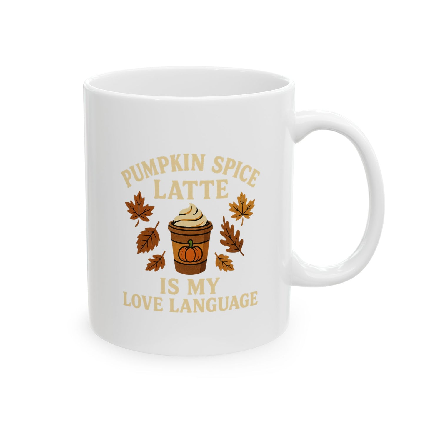 Pumpkin Spice Latte Ceramic Mug, Fall Coffee Cup, Autumn Drinkware, Quote Mug Gift, Coffee Lover's Mug