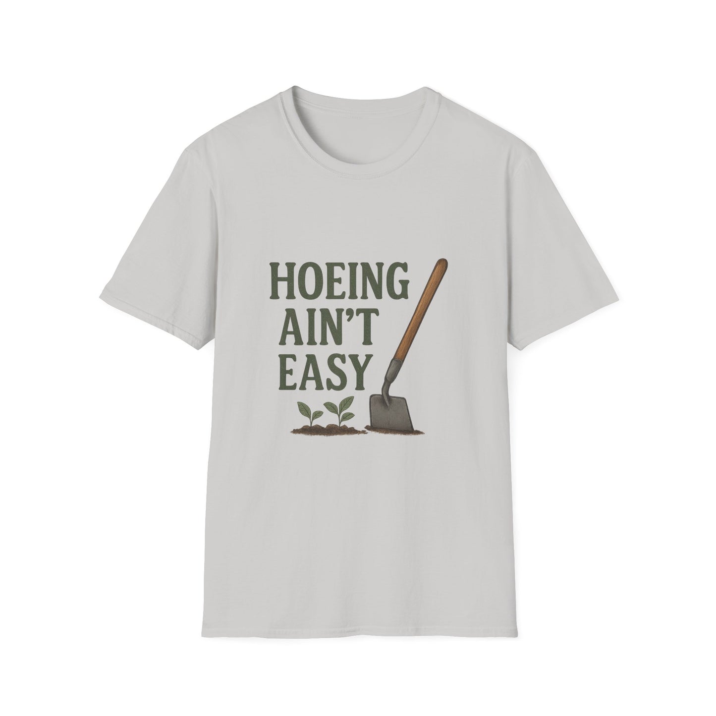 Hoeing Ain't Easy T-Shirt, Gift for Gardeners, Unisex Tee for Plant Lovers, Casual Everyday Wear, Outdoor Apparel