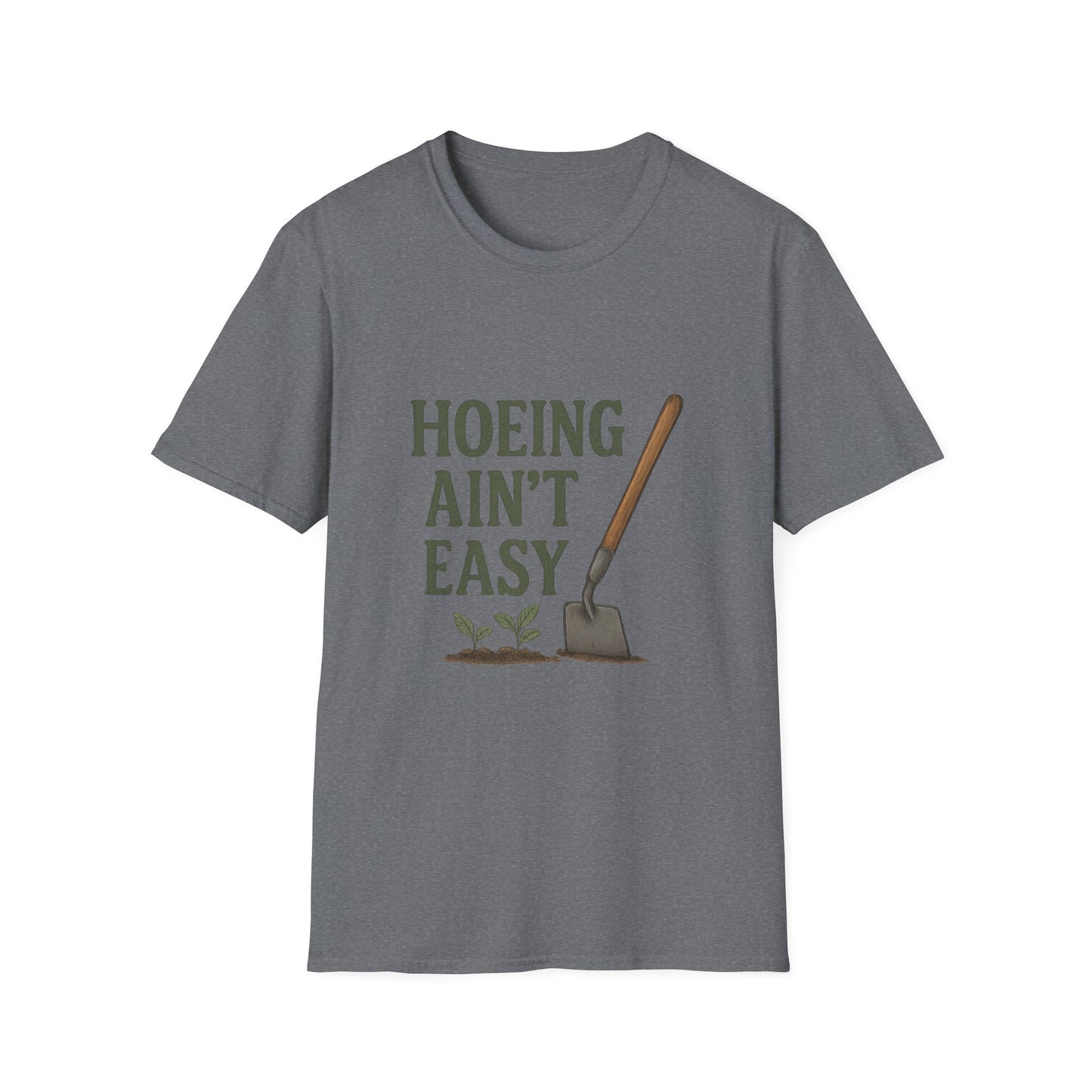Hoeing Ain't Easy T-Shirt, Gift for Gardeners, Unisex Tee for Plant Lovers, Casual Everyday Wear, Outdoor Apparel