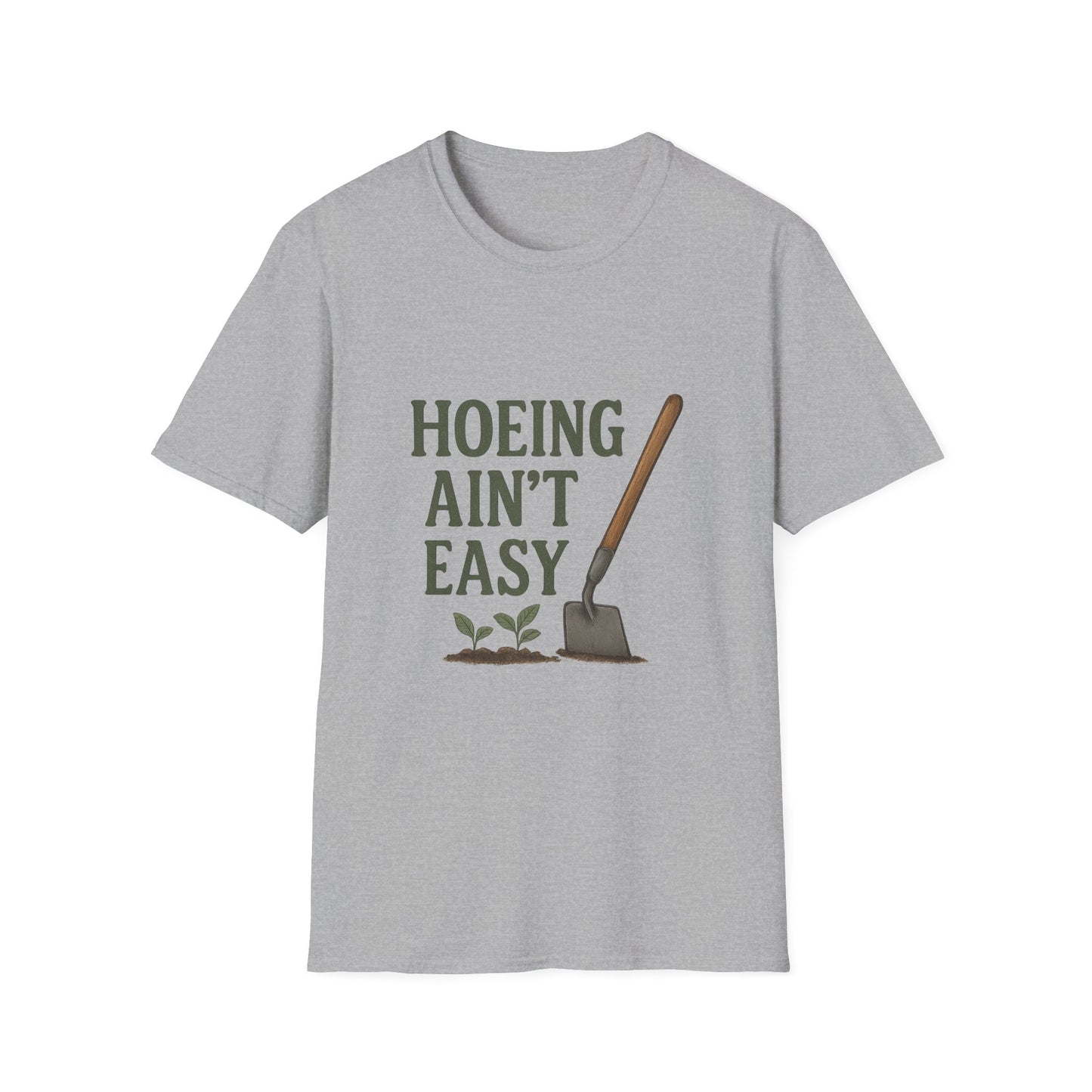 Hoeing Ain't Easy T-Shirt, Gift for Gardeners, Unisex Tee for Plant Lovers, Casual Everyday Wear, Outdoor Apparel
