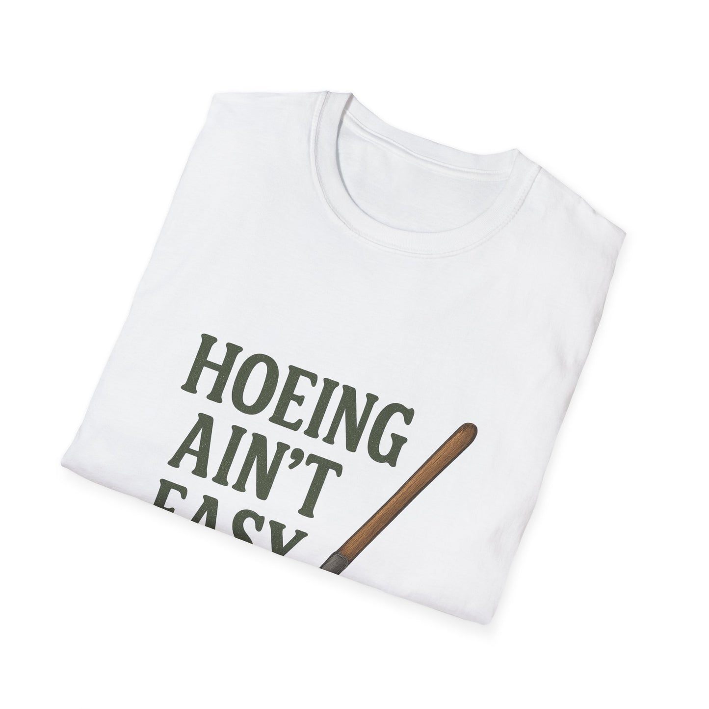 Hoeing Ain't Easy T-Shirt, Gift for Gardeners, Unisex Tee for Plant Lovers, Casual Everyday Wear, Outdoor Apparel